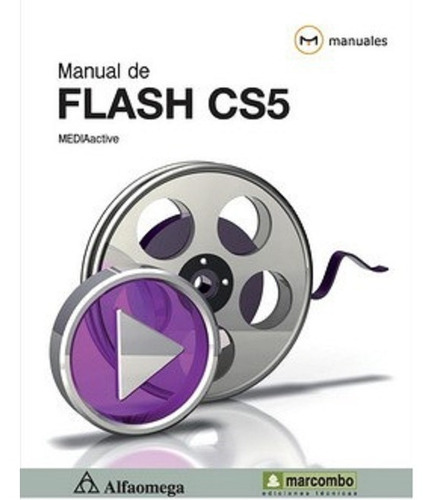 Manual De Flash Cs5, De Mediaactive. Editorial Alfaomega Grupo Editor Argentino En Español