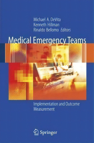 Medical Emergency Teams : Implementation And Outcome Measurement, De Michael A. Devita. Editorial Springer-verlag New York Inc., Tapa Blanda En Inglés