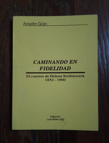 Anselm Grün Caminando En Fidelidad Helena Stollenwerk