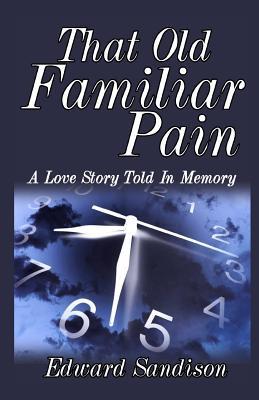 Libro That Old Familiar Pain: A Love Story Told In Memory...