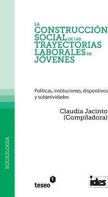 La Construcci N Social De Las Trayectorias Laborales De J...