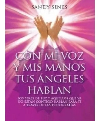 Con Mi Voz Y Tus Manos - Sandy Senes - Continente - Libro