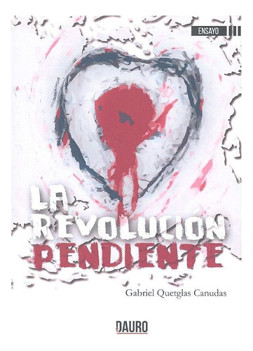 Revolucion Pendiente,la, De Quetglas Canudas,gabriel. Editorial Ediciones Dauro En Español