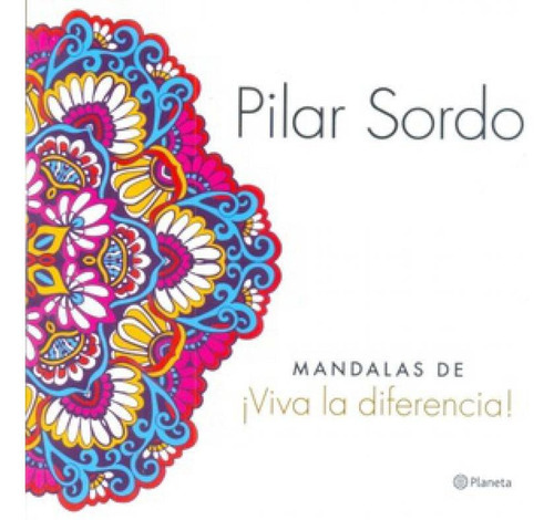 Mandalas De Viva La Diferencia, De Sordo, Pilar. Editorial Planeta, Tapa Blanda En Español