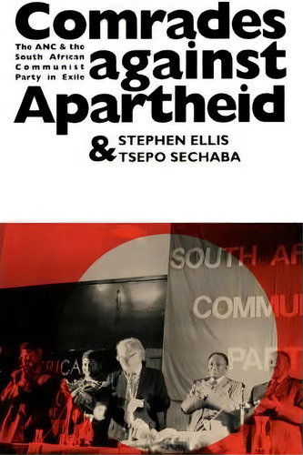 Comrades Against Apartheid, De S. Ellis. Editorial Indiana University Press, Tapa Blanda En Inglés