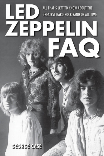 Libro: Led Zeppelin Faq: All Thats Left To Know About The G