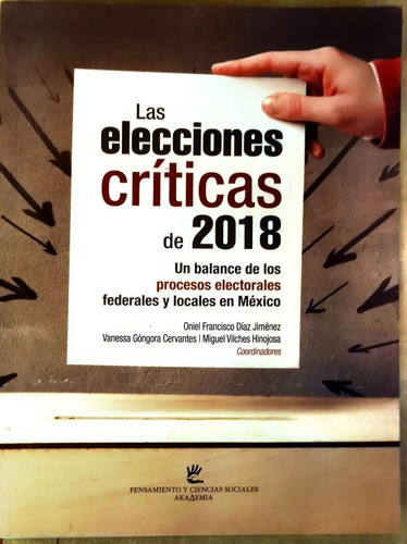 Las Elecciones Críticas De 2018 Procesos Diaz Jimenez, Oniel