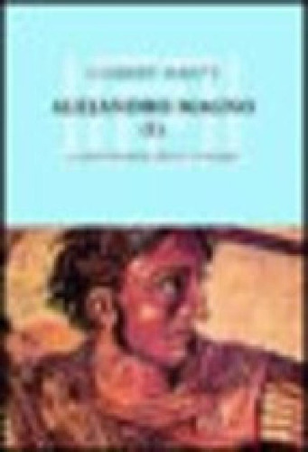 Libro - Alejandro Magno I El Unificador De Grecia La Helade