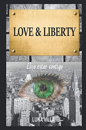 Libro: Love & Liberty: Elijo Estar (edición Española)