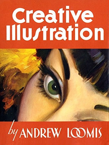 Book : Creative Illustration - Andrew Loomis