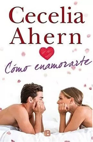 Como Enamorarte - Cecelia Ahern Nuevo+! Impecable!!