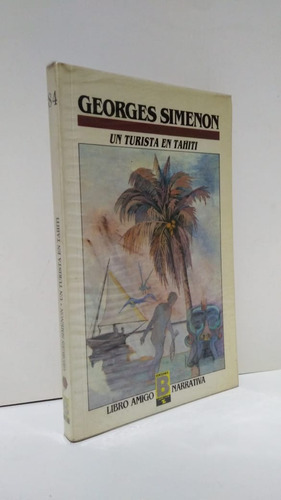 Un Turista En Tahiti Georges Simenon Libro Amigo Ediciones B
