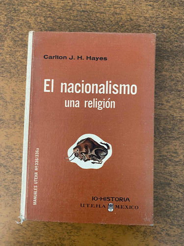 El Nacionalismo Una Religión / Carlton J. H. Hayes
