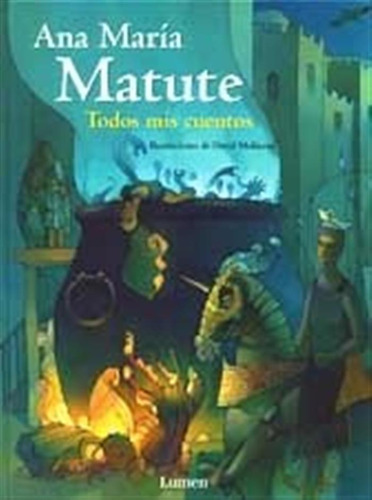 Libro Todos Mis Cuentos (ilustrado) /ana María Matute
