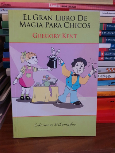 El Gran Libro De Magia Para Chicos - Gregory Kent