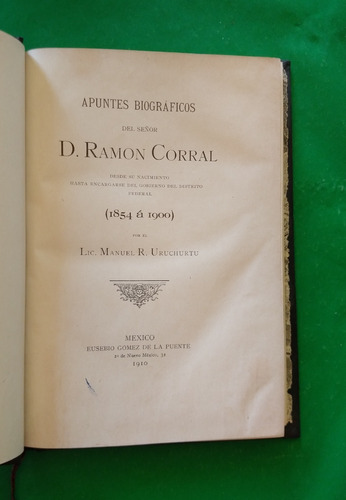 Apuntes Biográficos Del Señor D. Ramón Corral