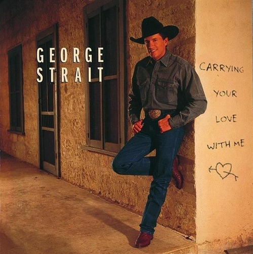 George Strait  Carrying Your Love With Me Cd 