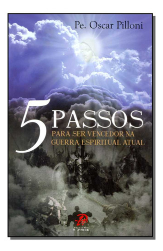 5 Passos Para Ser Vencedor Na Guerra Espiritual Atual, De Oscar Pilloni. Editora Palavra & Prece, Capa Mole Em Português