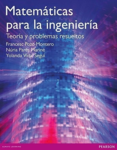 Matematicas Para La Ingenieria Teoria Y Problemas Resueltos, De Pozo Montero / Pares Marine / Vidal Segu. Editorial Pearson En Español