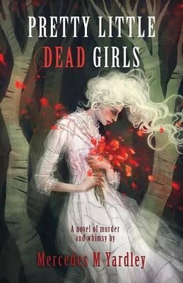 Pretty Little Dead Girls - Mercedes M Yardley (paperback)