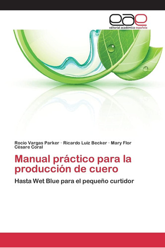 Libro: Manual Práctico Producción Cuero: Hasta We