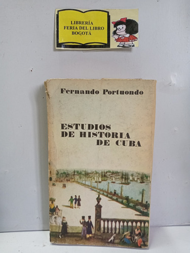 Estudios De Historia De Cuba - Fernando Portuondo