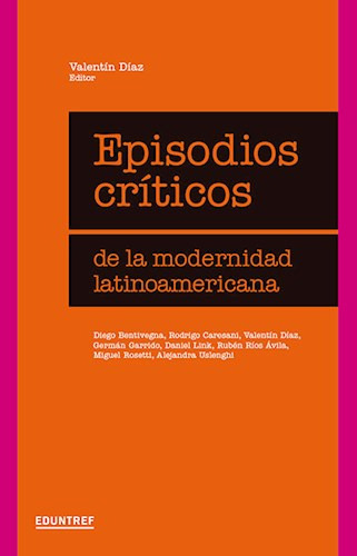 Episodios Criticos De La Modernidad Latinoamericana, De Aa. Vv. Editorial Eduntref En Español
