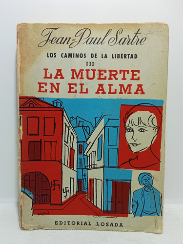 Sartre - La Muerte En El Alma - Los Caminos De La Libertad 