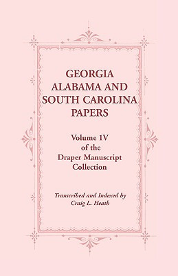 Libro Georgia, Alabama And South Carolina Papers, Volume ...