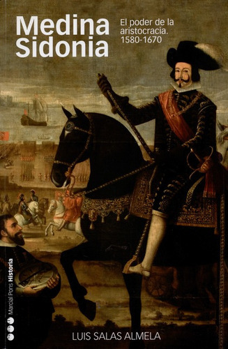 Libro Medina Sidonia. El Poder De La Aristocracia 1580-1670
