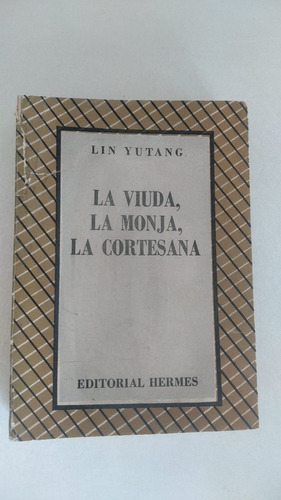 La Viuda, La Monja, La Cortesana - Lin Yutang