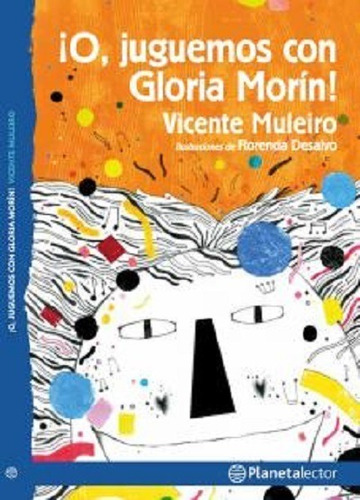 O Juguemos Con Gloria Morin - Muleiro  - Planeta Lector 