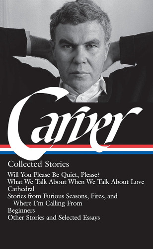 Libro: Raymond Carver: Collected Stories (loa #195): Will Yo