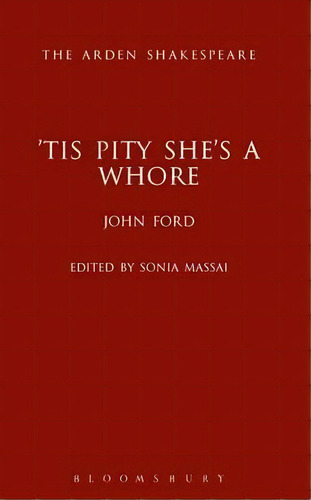 'tis Pity She's A Whore, De John Ford. Editorial Bloomsbury Publishing Plc En Inglés