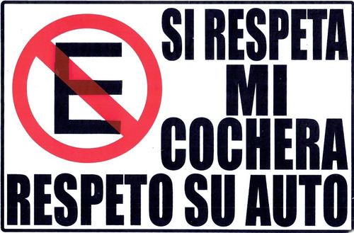 Letrero Si Respeta Mi Cochera Respeto Su Auto 30x20