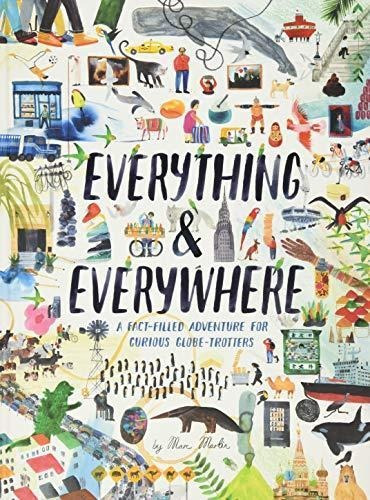 Everything & Everywhere: A Fact-filled Adventure For Curious