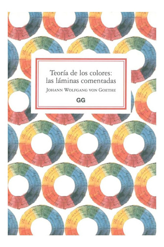 Teoría De Los Colores: Las Láminas Comentadas J.w Von Goethe