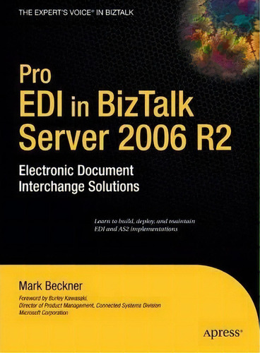 Pro Edi In Biztalk Server 2006 R2 : Electronic Document Interchange Solutions, De Mark Beckner. Editorial Apress, Tapa Dura En Inglés