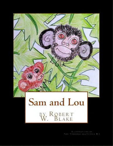 Sam And Lou: Illustrations By Teri Theberge Aka/little Bit, De Little Bit, Teri Theberge. Editorial Createspace, Tapa Blanda En Inglés
