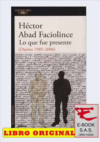 Lo Que Fue Presente ( Libro Nuevo Y Original)