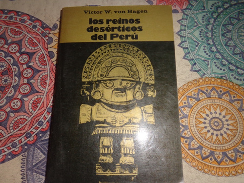 Los Reinos Desérticos Del Peru - Victor W Von Hagen