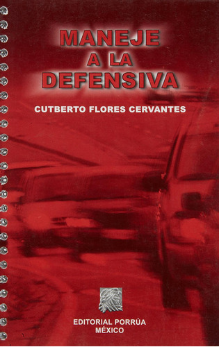 Maneje a la defensiva: No, de Flores Cervantes, Cutberto., vol. 1. Editorial Porrua, tapa pasta blanda, edición 1 en español, 2004