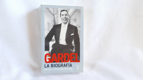 Gardel La Biografia Osvaldo Barsky Taurus