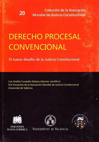 Derecho Procesal Convencional, De Luis Andres Cucarella Galiana. Editorial Ediciones Nueva Juridica, Edición 1 En Español, 2016