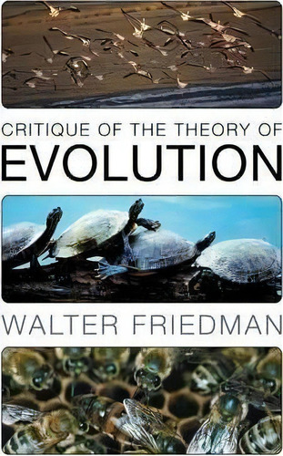 Critique Of The Theory Of Evolution, De Walter Friedman. Editorial Resource Publications Ca, Tapa Dura En Inglés