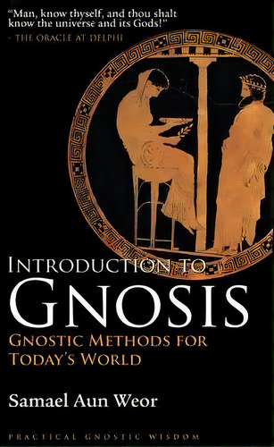 Introduction To Gnosis : Gnostic Methods For Today's World, De Samael Aun Weor. Editorial Glorian Publishing, Tapa Blanda En Inglés