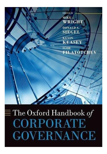 The Oxford Handbook Of Corporate Governance : Mike Wright 