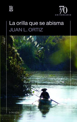 Orilla Que Se Abisma,la - Ortiz, Juan L.