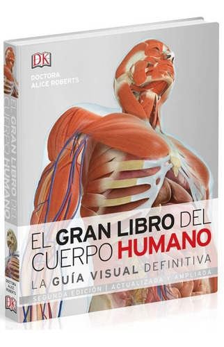 El Gran Libro Del Cuerpo Humano - Alice Roberts