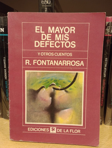 El Mayor De Mis Efectos - Fontanarrosa - Ed De La Flor